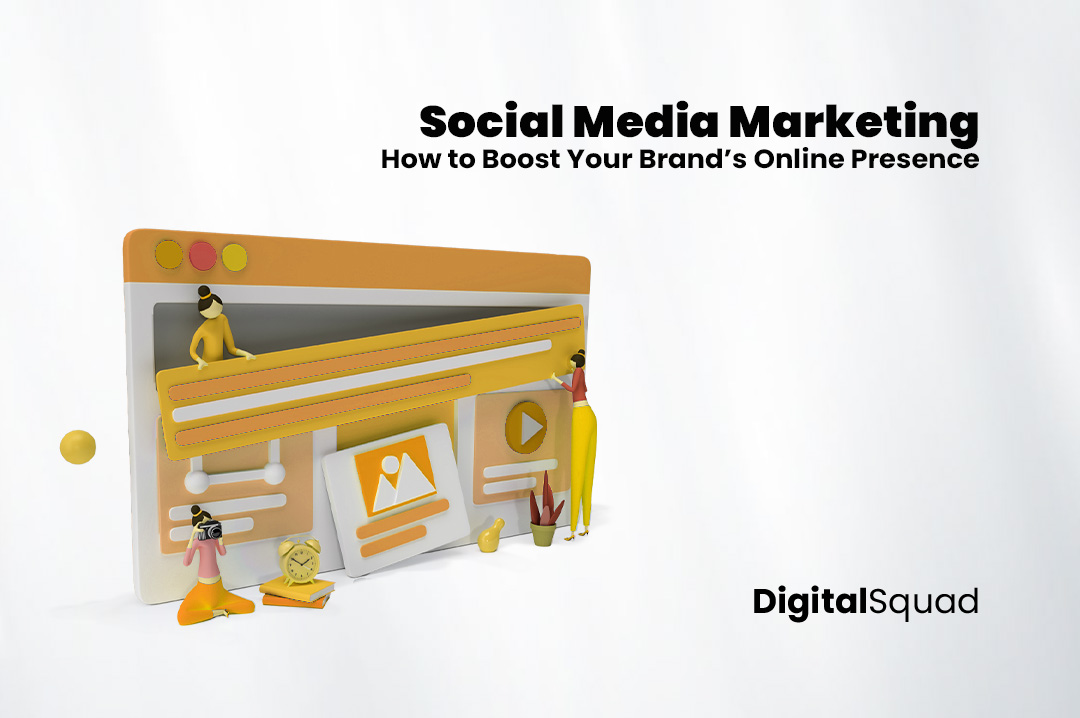 Social Media Marketing: How to Boost Your Brand’s Online Presence